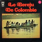 Le Bereju - Le Bereju De Colombie (LP)