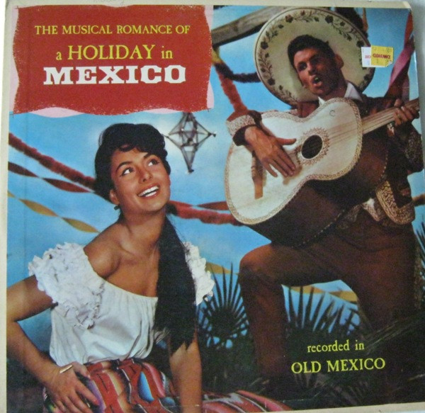 Los Marimbas Caliente . Mariachis Del Oro . Orquestra Symphonetta Del Mexico - The Gaiety And Romance Of A Holiday In Mexico (LP, Album)