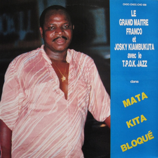 Le Grand Maitre Franco* et Josky Kiambukuta avec le T.P.O.K. Jazz* - Mata Kita Bloqué (LP)