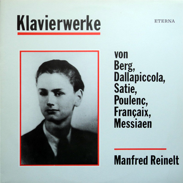 Manfred Reinelt - Alban Berg, Luigi Dallapiccola, Erik Satie, Francis Poulenc, Jean Françaix, Olivier Messiaen - Klavierwerke (LP, Comp, Mono, Lig)