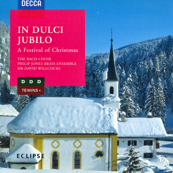 The Bach Choir, Philip Jones Brass Ensemble, Sir David Willcocks* - In Dulci Jubilo (A Festival Of Christmas) (CD, Comp)