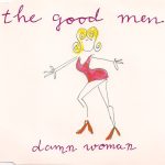 The Good Men - Damn Woman (CD, Maxi)