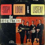 The Highwaymen* - Stop ! Look! & Listen! (LP)