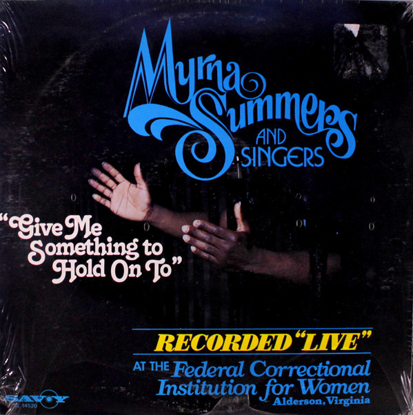Myrna Summers And Singers* - Give Me Something To Hold On To (LP, Album)