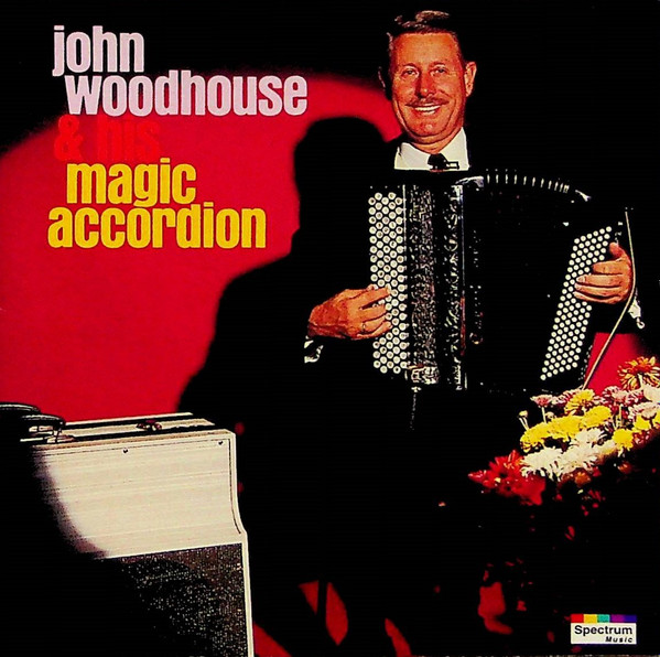 John Woodhouse - John Woodhouse & His Magic Accordion (CD, Album)