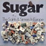 The Saints & Sinners - Sugar (The Saints & Sinners In Europe) (LP, Album)