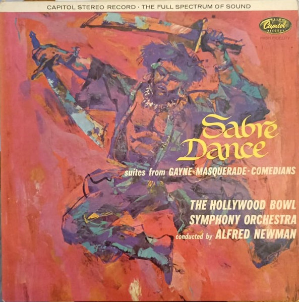 The Hollywood Bowl Symphony Orchestra conducted by Alfred Newman - Sabre Dance (Suites From Gayne·Masquerade·Comedians) (LP)