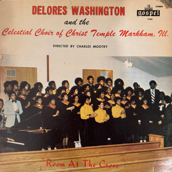 Delores Washington And The Celestial Choir Of Christ Temple Markham, II - Room At The Cross (LP, Album)