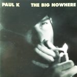 Paul K. (2) - The Big Nowhere (CD, Album)