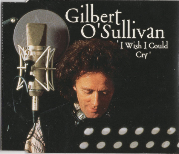 Gilbert O'Sullivan - I Wish I Could Cry (CD, Single, RE)