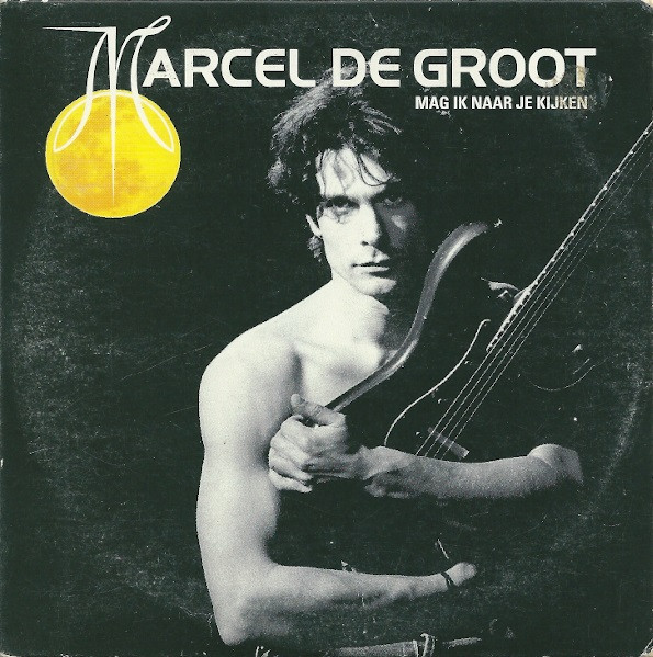 Marcel De Groot - Mag Ik Naar Je Kijken (CD, Single)