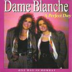 Dame Blanche - A Perfect Day / One Day In Bombay (CD, Single)