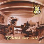 2 Bass Hit - That's Our Cue (CD, Album)