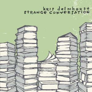 Kris Delmhorst - Strange Conversation (CD, Album)