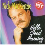 Nick Mackenzie - Hello Good Morning (CD, Comp)