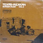 Various - Texas-Mexican Border Music Vol. 3 - Corridos Part 2: 1929-1936 (LP, Comp)