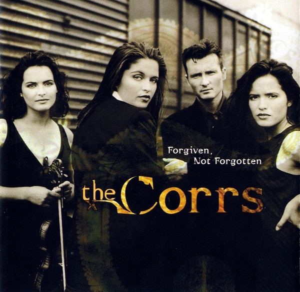 The Corrs - Forgiven, Not Forgotten (CD, Album, RE, RP)