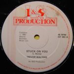 Trevor Walters - Stuck On You / Penny Lover (12")
