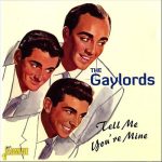 The Gaylords - Tell Me You're Mine (2xCD, Comp, Mono)