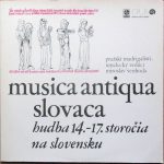 Pražskí Madrigalisti* Umelecký Vedúci Miroslav Venhoda - Musica Antiqua Slovaca: Hudba 14.-17. Storočia Na Slovensku (LP, Album)