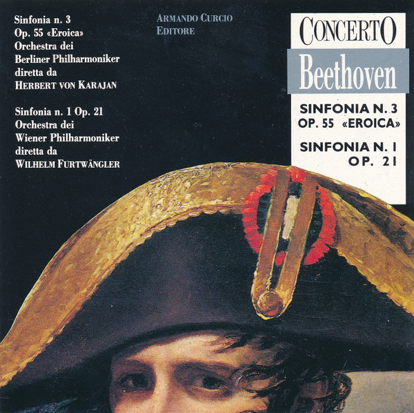 Beethoven*, Berliner Philharmoniker, Herbert von Karajan, Wiener Philharmoniker, Wilhelm Furtwängler - Concerto Beethoven - Sinfonia N. 3 Op. 55 «Eroica» / Sinfonia N. 1 Op. 21 (CD, Comp)