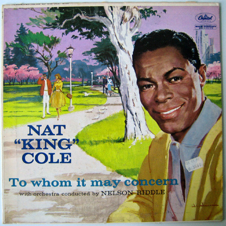 Nat "King" Cole* - To Whom It May Concern (LP, Album)