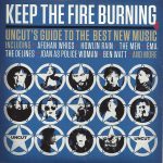 Various - Keep The Fire Burning (Uncut's Guide To The Best New Music) (CD, Comp, Car)