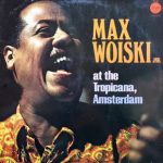 Max Woiski Junior* - Max Woiski Junior At The Tropicana, Amsterdam (LP, Mono)