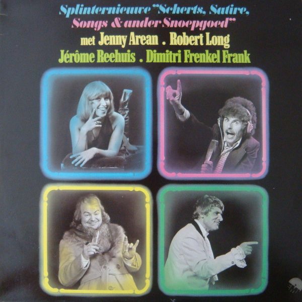 Jenny Arean, Robert Long, Jérôme Reehuis En Dimitri Frenkel Frank - Splinternieuwe "Scherts, Satire, Songs & Ander Snoepgoed" (LP, Album)