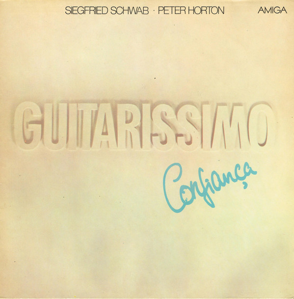 Siegfried Schwab · Peter Horton - Guitarissimo · Confiança (LP, Album)