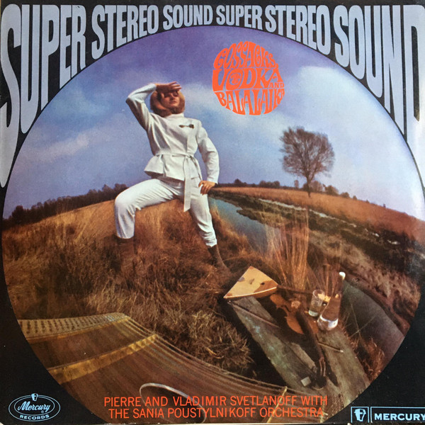 Pierre And Vladimir Svetlanoff* With The Sania Poustylnikoff Orchestra - Cossacks, Vodka And Balalaika (LP, Album, RE)