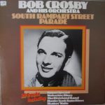 Bob Crosby And His Orchestra - South Rampart Street Parade (LP, Comp, Mono)