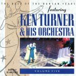 Ken Turner And His Orchestra - The Best Of The Dansan Years (Volume 5) (CD, Comp, RM)