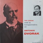 Ton Lensink - Ton Lensink Vertelt De Levensgeschiedenis Van Antonin Dvorák (10", Album, Mono)