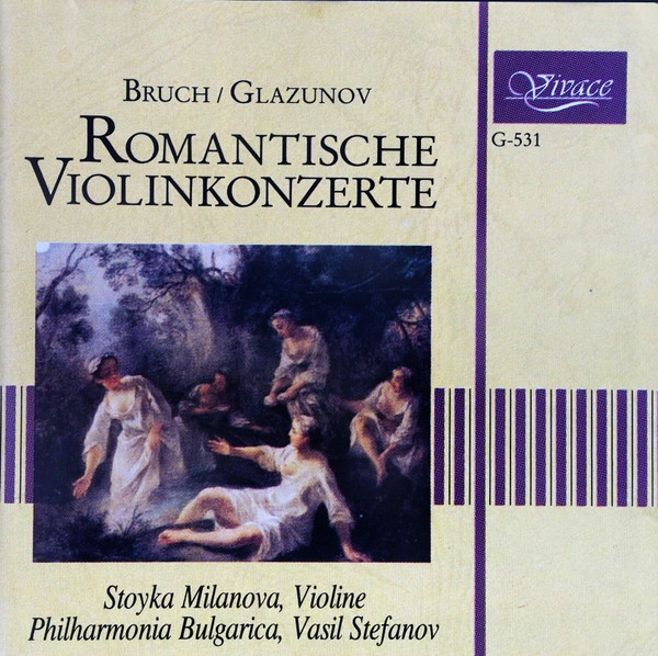 Max Bruch / Alexander Glazunov - Stoika Milanova, Philharmonia Bulgarica, Vassil Stefanov - Romantische Violinkonzerte (CD, Album)