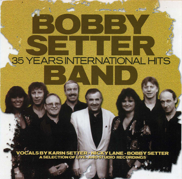 Bobby Setter Band - 35 Years International Hits (CD, Comp)