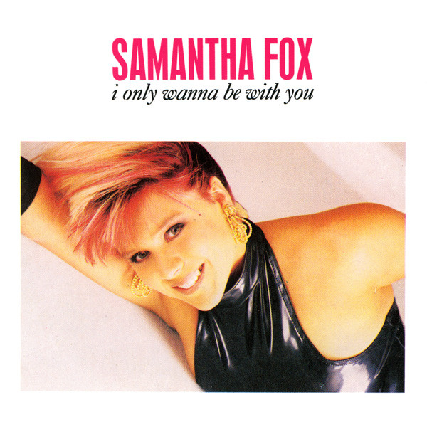 Samantha Fox - I Only Wanna Be With You (CD, Maxi)