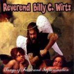 Reverend Billy C. Wirtz - Songs Of Faith And Inflammation (CD, Album)