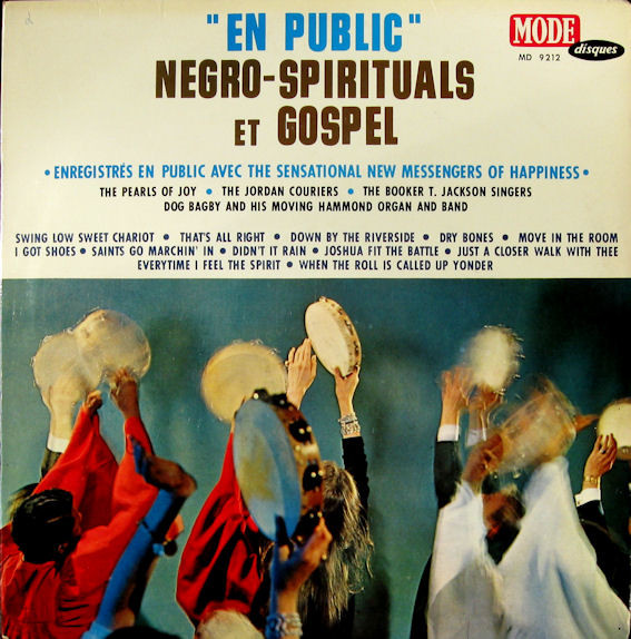 The Sensational New Messengers Of Happiness, The Pearls Of Joy, The Jordan Couriers, The Booker T. Jackson Singers, Dog Bagby And His Moving Hammond Organ And Band - "En Public" Negro-Spirituals Et Gospel (LP, Mono)