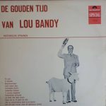 Lou Bandy - De Gouden Tijd Van Lou Bandy (LP, Comp)