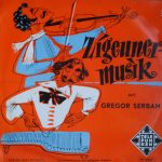 Gregor Serban Und Sein Rumänisches Orchester* - Zigeunermusik Mit Gregor Serban (10")