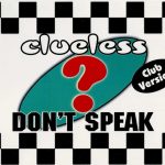 Clueless - Don't Speak (Club Version) (CD, Maxi)
