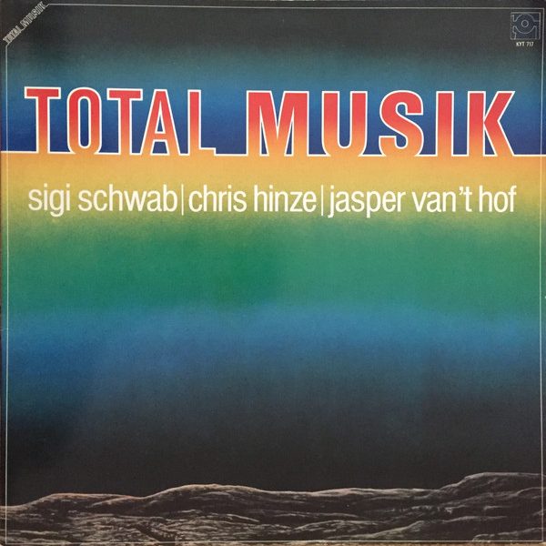 Sigi Schwab* / Chris Hinze / Jasper Van't Hof - Total Musik (LP, Album)