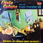 Don Nauro & His Caribbean Double Bar-Sextett* - Fiesta Cubana En El Bar Tropical (LP, Album)