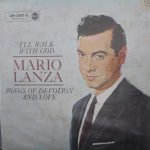 Mario Lanza - I'll Walk With God - Songs Of Devotion And Love (LP, Mono)
