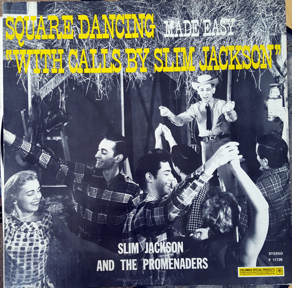 Slim Jackson And The Promenaders - Square Dancing Made Easy (With Calls By Slim Jackson) (LP, Album, RE)