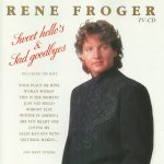Rene Froger* - Sweet Hello's & Sad Goodbyes (CD, Comp)