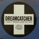 Dreamcatcher - I Don't Wanna Lose My Way (CD, Maxi)