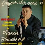 Francis Blanche - Bonjour Chez Vous N° 2 - Les Nouveaux Canulars Téléphoniques - D'après la Célèbre émission D'Europe 1 (LP, Album)