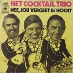 Cocktail Trio - Nee, Jou Vergeet Ik Nooit (7", Single)